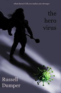 The Hero Virus by Russell Dumper