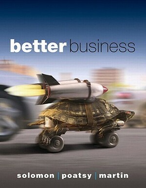 Better Business by Michael R. Solomon, Kendall Martin, Mary Anne Poatsy