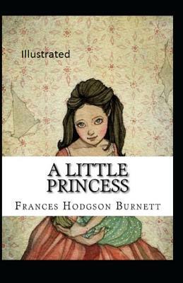 A Little Princess Illustrated by Frances Hodgson Burnett