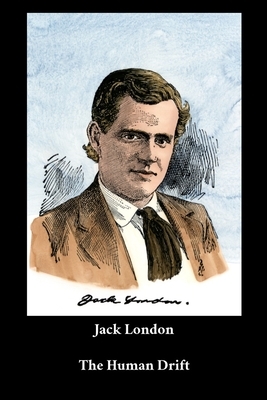 Jack London - The Human Drift by Jack London