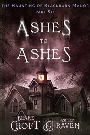 Ashes to Ashes by Blake Croft, Ashley Raven