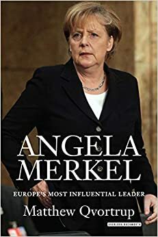 Ангела Меркел - Непреклонната by Matt Qvortrup, Матю Квортръп