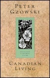 Selected Columns from Canadian Living by Peter Gzowski