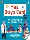 Yes, Boys Can!: Inspiring Stories of Men Who Changed the World - He Can H.E.A.L. by Jonathan Juravich, Richard V. Reeves