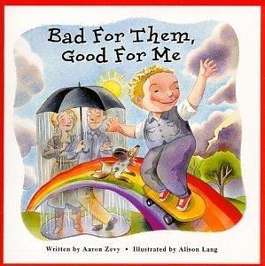 Bad For Them, Good For Me by Alison Lang, Aaron Zevy