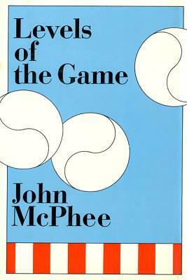 Levels of the Game by John McPhee