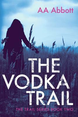 The Vodka Trail by Aa Abbott