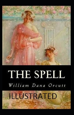 The Spell Illustrated by William Dana Orcutt