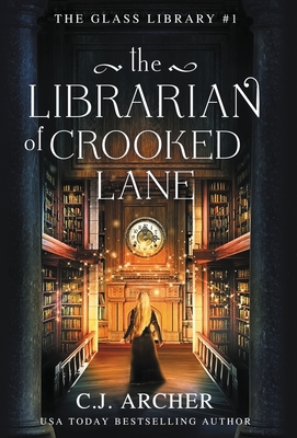 The Librarian of Crooked Lane by C.J. Archer
