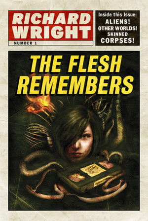 The Flesh Remembers by Richard Wright