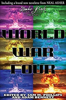 World War Four by Shawn M. Klimek, Mel Lee Newmin, Sam M. Phillips, Heather Kim Hood, Vince Carpini, D.M. Burdett, L.T. Waterson, Blake Jessop, Marcus Turner, Gregg Cunningham, Neal Asher, K.K. Pieza, James Pyles, G. Dean Manuel, David Bowmore, Rich Rurshell, Brian MacGowan, James Agombar, Adam Bennett, R.L.M. Cooper, Marlon Hayes