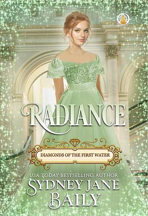 Radiance by Sydney Jane Baily, Sydney Jane Baily