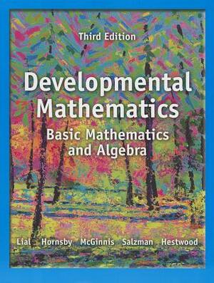 Developmental Mathematics: Basic Math and Algebra Plus New Mylab Math with Pearson Etext -- Access Card Package by Margaret Lial, Terry McGinnis, John Hornsby