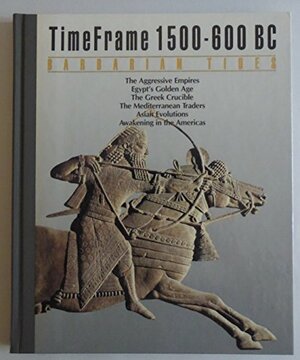 Barbarian Tides, 1500-600 BC by Time-Life Books