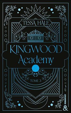 Kingwood Academy Tome 3 by Tessa Hale, Tessa Hale