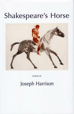 Shakespeare's Horse by Joseph Harrison