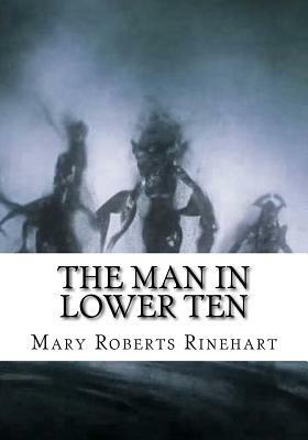 The Man in Lower Ten by Mary Roberts Rinehart