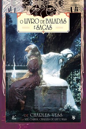 O Livro das Baladas e Sagas by Charles Vess