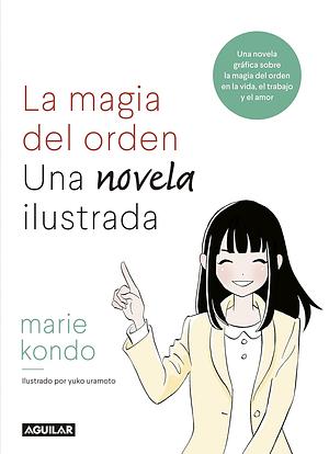 Magia del orden, La: Una novela ilustrada by Marie Kondo