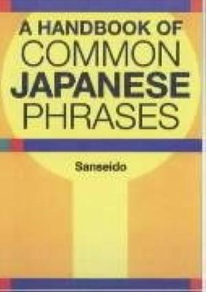 A Handbook of Common Japanese Phrases by John Brennan