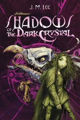 Shadows of the Dark Crystal by Cory Godbey, J.M. Lee, Brian Froud