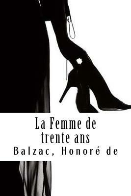 La Femme de Trente ANS by Honoré de Balzac