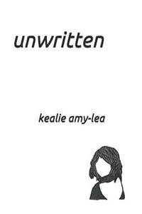 Unwritten by Kealie Amy-Lea
