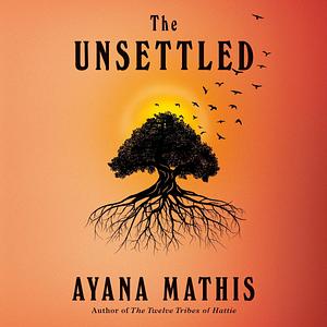 The Unsettled: A Novel by Bahni Turpin, Random House Audio, Ayana Mathis
