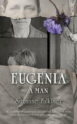 Eugenia: A Man by Suzanne Falkiner