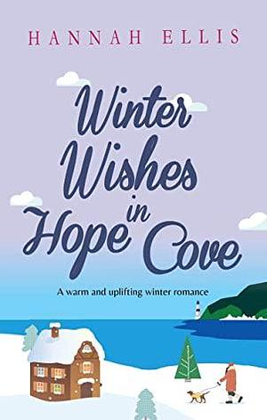 Winter Wishes in Hope Cove by Hannah Ellis