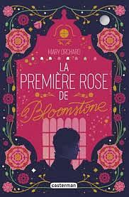 La première rose de Bloomstone by Mary Orchard