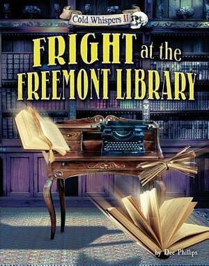 Fright at the Freemont Library by Dee Phillips