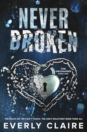 Never Broken by Everly Claire