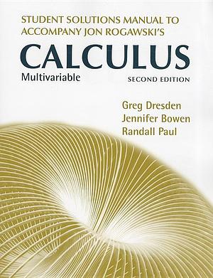 Student's Solutions Manual for Multivariable Calculus: Early and Late Transcendentals by Jon Rogawski