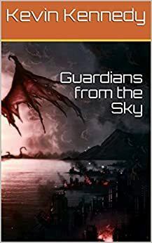 Guardians from the Sky (The Acropolis Book 1) by Kevin Kennedy