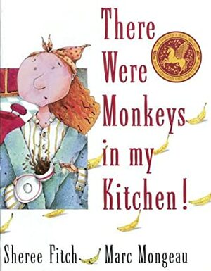 There Were Monkeys In My Kitchen by Sheree Fitch, Marc Mongeau