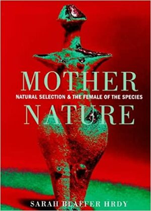 Mother Nature by Sarah Blaffer Hrdy