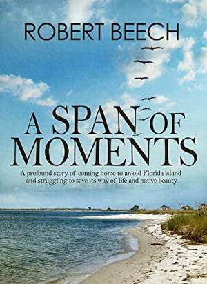 A Span of Moments by Robert Beech