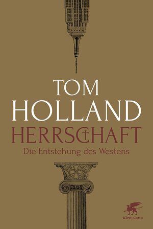 Herrschaft: Die Entstehung des Westens by Tom Holland