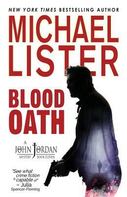 Blood Oath: a John Jordan Mystery Book 11 by Michael Lister