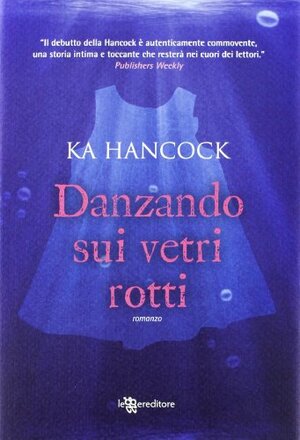 Danzando sui vetri rotti by Ka Hancock