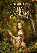 Allà on els arbres canten  by Laura Gallego