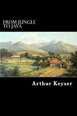 From Jungle to Java by Arthur Keyser