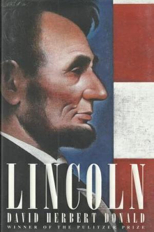 Lincoln by David Herbert Donald