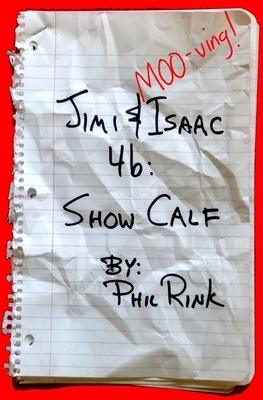 Jimi & Isaac 4b: Show Calf by Phil