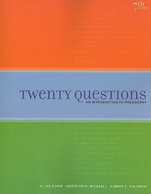 Twenty Questions: An Introduction To Philosophy by Meredith W. Michaels, Robert C. Solomon