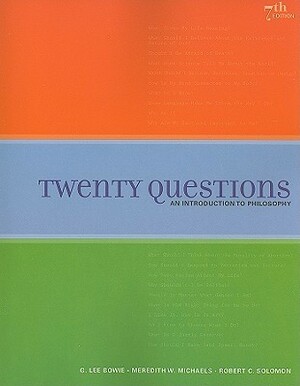 Twenty Questions: An Introduction To Philosophy by Robert C. Solomon, Meredith W. Michaels