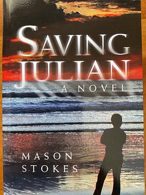 Saving Julian by Mason Stokes