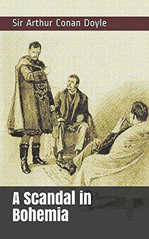 A Scandal in Bohemia by Arthur Conan Doyle