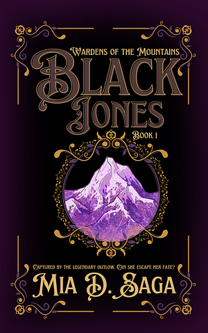 Wardens of the Mountains: Black Jones (Book 1)  by Mia D. Saga